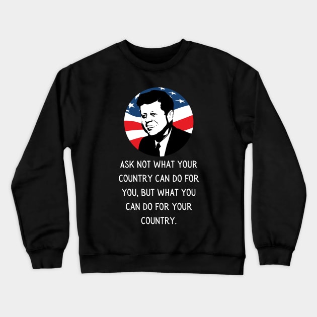 John F Kennedy Quote JFK Inauguration 2021 Gift Crewneck Sweatshirt by Lone Wolf Works